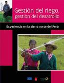 Gestión del riego, gestión del desarrollo: Experiencia en la sierra norte del Perú